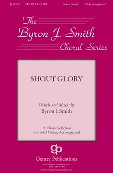 Shout Glory by Smith Byron for SAB