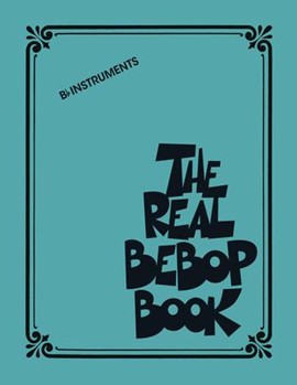 The Real Bebop Book by Various Various for Bb Instruments