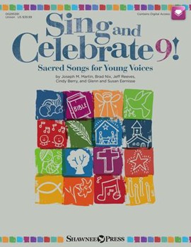 Sing and Celebrate 9 Sacred Songs for Young Voices by Various for Book and CD