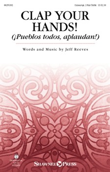 Clap Your Hands! (¡Pueblos todos aplaudan!) by Reeves Jeff for Unison/2-Part