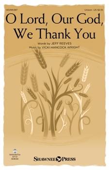 O Lord Our God We Thank You by Wright Vicki for Unison