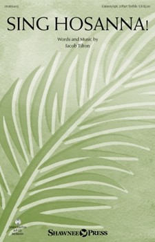 Sing Hosanna! by Tilton Jacob for Unison/2-Part