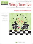 Hal Leonard                      Rocherolle  Melody Times Two - 2 Piano  / 4 Hands