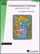 Hal Leonard Edwards Matthew Edwards  Hal Leonard Student Piano Library - Greensleeves Fantasy (What Child Is This) - Piano Solo Sheet