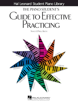 Piano Student's Guide To Effective Practicing For Piano REFERENCE