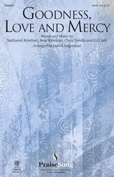 Goodness Love and Mercy by Tomlin Cash and Rinehart - Angerman David - Tomlin Chris for SATB and Piano