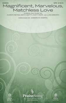 Magnificent Marvelous Matchless Love by Various - Martin Joseph M - Keith and Kristyn Getty for ChoirTrax CD