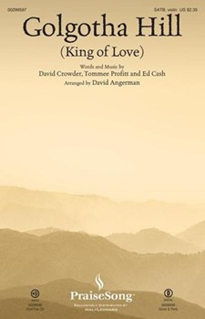 Golgotha Hill - King of Love by Crowder Profitt and Cash - Angerman David - David Crowder for SATB and Piano