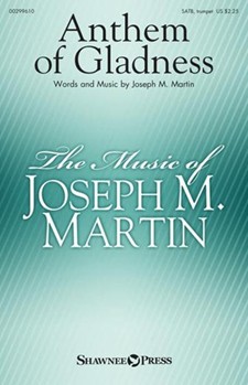 Anthem of Gladness by Martin Joseph M for SATB and Piano
