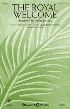 Royal Welcome - An Introit for Palm Sunday by Handel George Frideric - Paige Jon - Pamela Stewart for Studiotrax CD