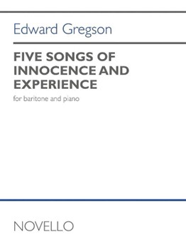 Five Songs of Innocence and Experience by Gregson Edward for Voice and Piano