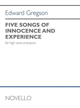 Five Songs of Innocence and Experience by Gregson Edward for Voice and Piano