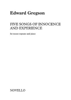 Five Songs of Innocence and Experience by Gregson Edward for Voice and Piano