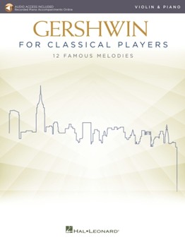 Gershwin for Classical Players - Violin and Piano - Book with Recorded Piano Accompaniments Online