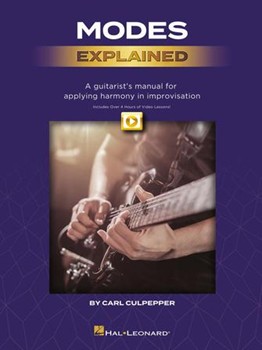 Modes Explained - A Guitarist's Manual for Applying Harmony in Improvisation