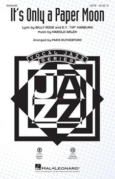 It's Only A Paper Moon by Arlen Harold - Rutherford Paris - Rose and Yarburg for SATB and Piano