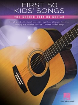 First 50 Kids' Songs You Should Play on Guitar by Various for Guitar