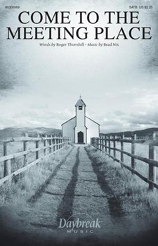 Come to the Meeting Place by Nix Brad Roger Thornhill for SATB and Piano
