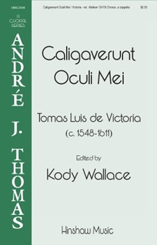 Caligaverunt Oculi Mei by De Victoria Tomas L - Wallace Kody ed - for SATB a cappella