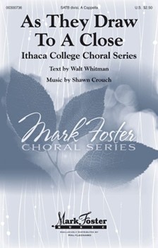 As They Draw To A Close by Crouch Shawn for SATB a cappella