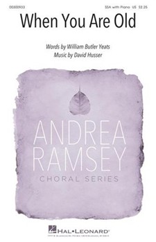 When You Are Old by Husser David Yeats William Butler for SSA