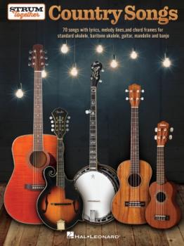 Country Songs - Strum Together - for Ukulele, Baritone Ukulele, Guitar, Banjo & Mandolin