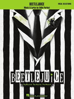 Beetlejuice - The Musical. The Musical. The Musical. Vocal Selections