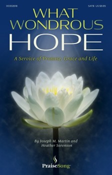 What Wondrous Hope by Martin and Sorenson Michael W. Smith for Score and Parts