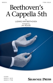 Beethoven's A Cappella 5th by Beethoven Ludwig van - Rouse Jay - for TTBB a cappella