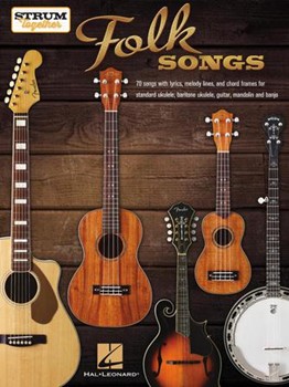 Folk Songs - Strum Together - Ukulele, Baritone Ukulele, Guitar, Mandolin, Banjo