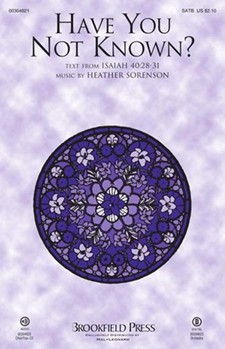 Have You Not Known by Sorenson Heather Isaiah 40:28-31 for ChoirTrax CD