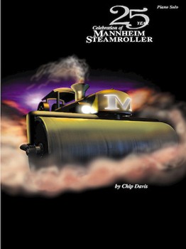 Twenty-five Year Celebration Of Mannhein by Davis Chip Mannheim Steamroller for Piano Collection (...steamroller)