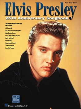 Elvis Presley 25th Anniversary Songbook by Presley Elvis Elvis Presley for PVG Collection