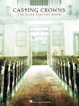Altar & The Door by Casting Crowns Casting Crowns for Piano/Vocal