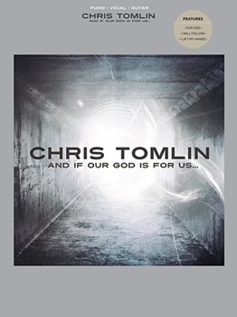 And If Our God Is For Us... by Tomlin Chris Chris Tomlin for PVG Collection