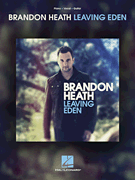 Hal Leonard   Brandon Heath Brandon Heath - Leaving Editionen - Piano / Vocal / Guitar