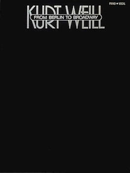 From Berlin To Broadway by Weill Kurt for Piano/Vocal