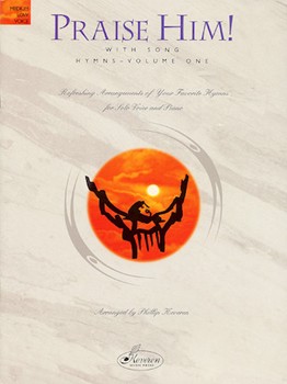 Praise Him With Song by Various - Keveren Phillip - for Medium Low Voice (Bk 1 Hymns)