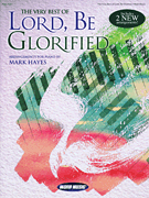 Very Best Of Lord Be Glorified [advanced piano] Hayes