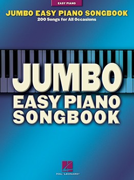 Jumbo Easy Piano Songbook - 200 Songs for All Occasions Easy Piano
