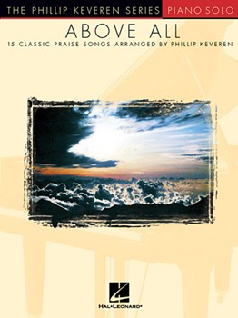 Above All - arr. Phillip Keveren The Phillip Keveren Series Piano Solo
