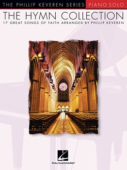 The Hymn Collection - arr. Phillip Keveren The Phillip Keveren Series Piano Solo