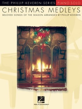 Christmas Medleys - arr. Phillip Keveren The Phillip Keveren Series Piano Solo