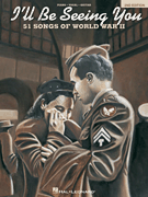 I'll Be Seeing You - 2nd Edition - 51 Songs of World War II - P/V/G