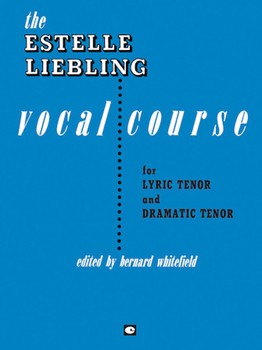 Liebling Vocal Course by Liebling Estelle - Whitefield Bernard - Estelle Liebling for Tenor Voc