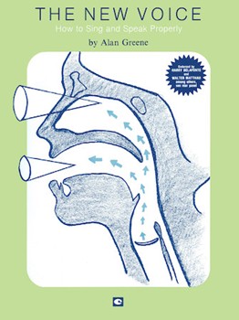 The New Voice: How To Sing and Speak Properly by Greene Alan for