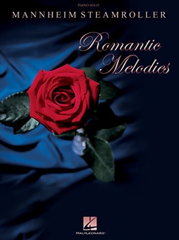 Mannheim Steamroller Romantic Melodies by Mannheim Steamroller - Romantic Melodies - Mannheim Steamroller for Piano Solo