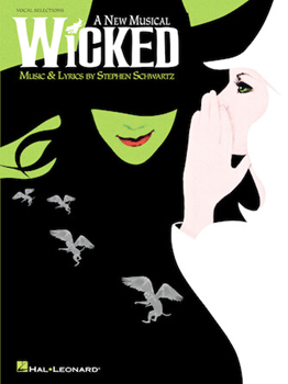 Hal Leonard Stephen Schwartz   Wicked Vocal Selections - Vocal line with Piano Accompaniment