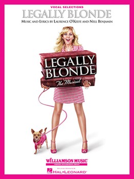 Legally Blonde - The Musical - Vocal Selections (Vocal Line with Piano Accompaniment) PVG