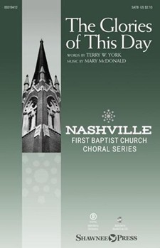 Glories of This Day by McDonald Mary Terry W York for SATB and Piano